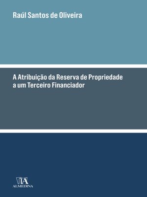 cover image of A Atribuição da Reserva de Propriedade a um Terceiro Financiador